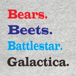 Bears Beets Battlestar Galactica T-Shirt